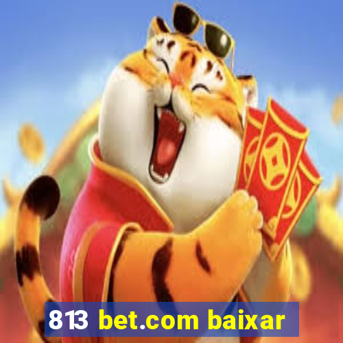 813 bet.com baixar